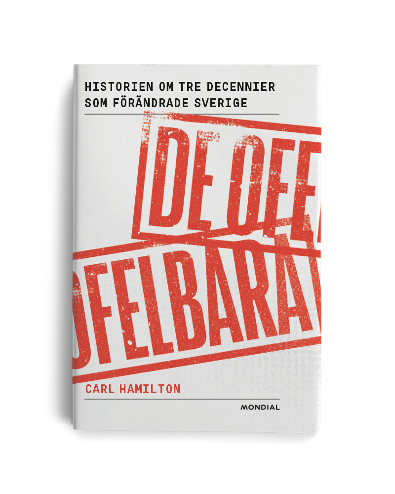 De ofelbara : historien om tre decennier som förändrade Sverige