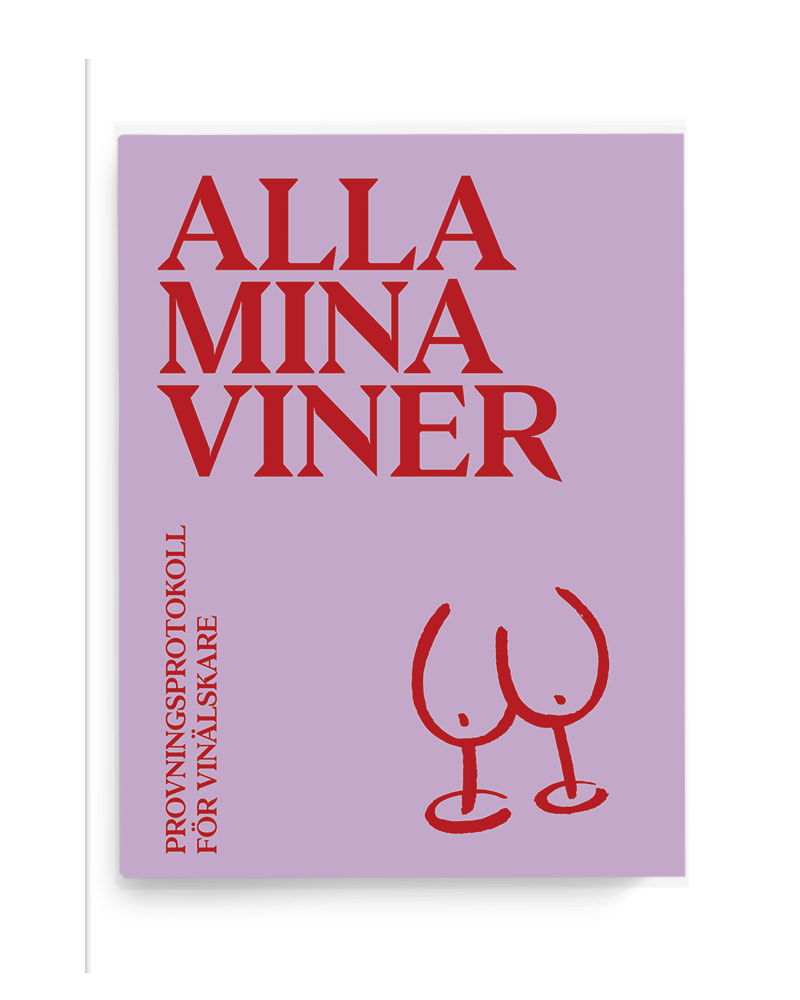 Alla mina viner: provningsprotokoll för vinälskare
