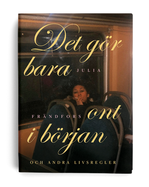 SIGNERAD Det gör bara ont i början