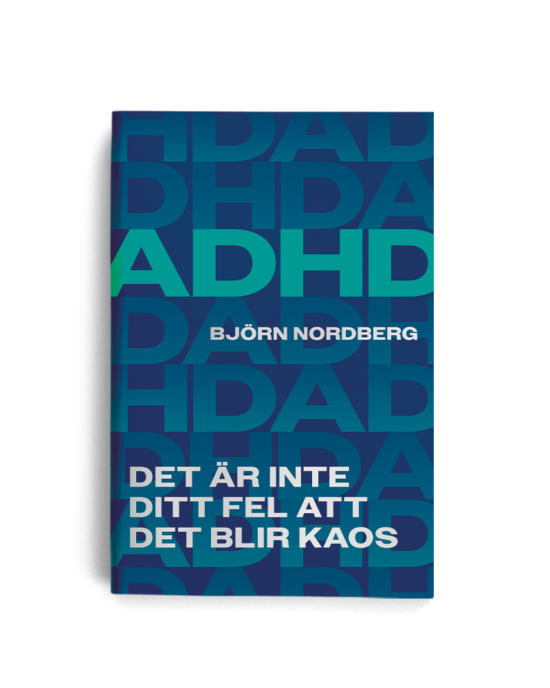 ADHD: Det är inte ditt fel att det blir kaos (förboka)