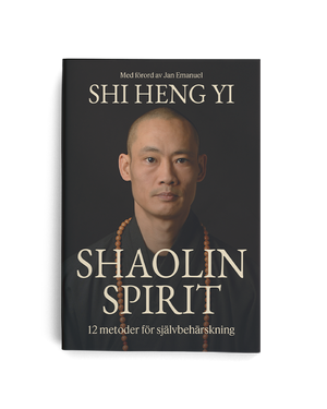 Shaolin spirit : 12 metoder för självbehärskning