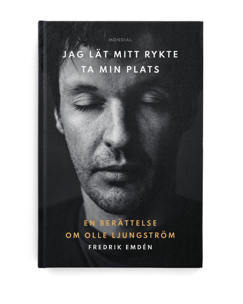 Jag lät mitt rykte ta min plats : en berättelse om Olle Ljungström