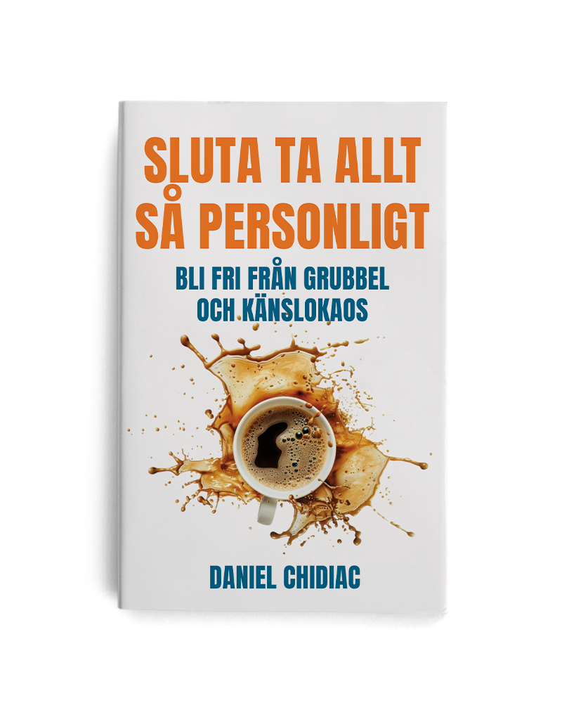 Sluta ta allt så personligt : bli fri från grubbel och känslokaos