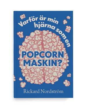Varför är min hjärna som en popcornmaskin?