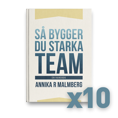 SIGNERAD Så bygger du starka team: en handbok x10