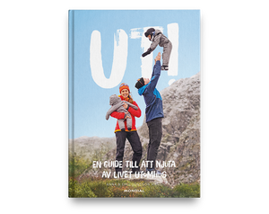 Ut! : en guide till att njuta av livet utomhus